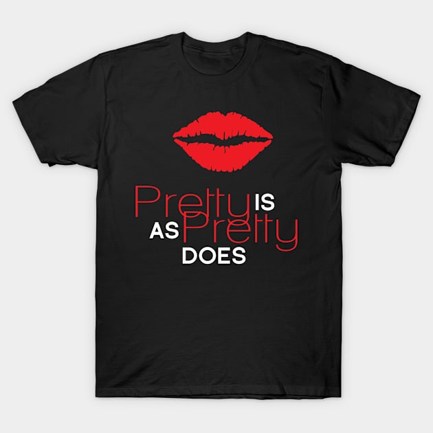 Pretty is As Pretty Does / Red & White T-Shirt by Journeyintl1